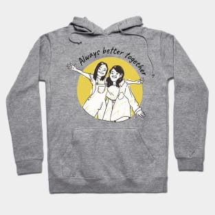 Always Better Together T S Hoodie